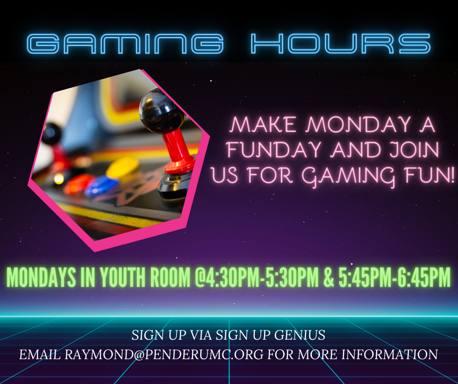 Youth Gaming Hours Pender United Methodist Church
